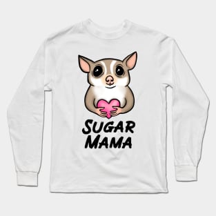 Sugar Mama for Sugar Glider Lovers Long Sleeve T-Shirt